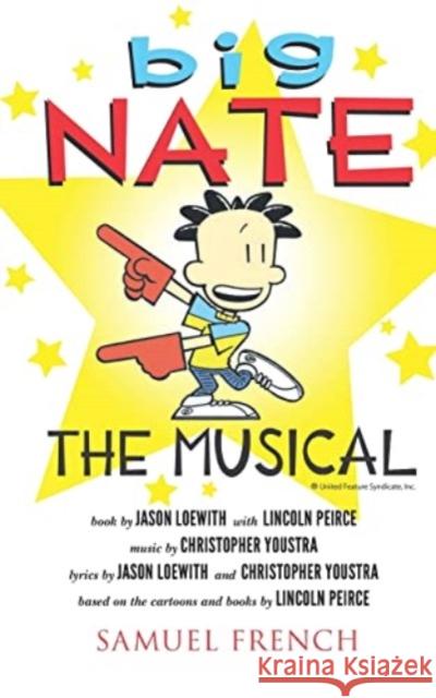 Big Nate: The Musical Lincoln Peirce Jason Loewith Christopher Youstra 9780573703218 Samuel French, Inc.