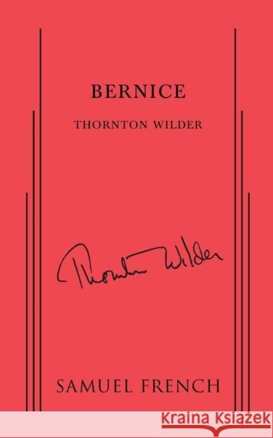 Bernice Thornton Wilder 9780573703874 Samuel French, Inc.