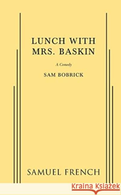 LUNCH WITH MRS BASKIN  9780573704062 SAMUEL FRENCH LTD