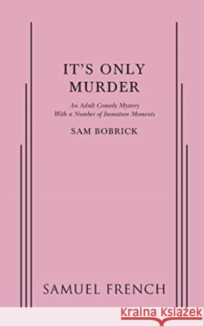 It's Only Murder Sam Bobrick   9780573704079