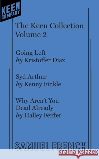 Keen Teens: Volume 2 Halley Feiffer Kristoffer Diaz Kenny Finkle 9780573704338 Samuel French, Inc.