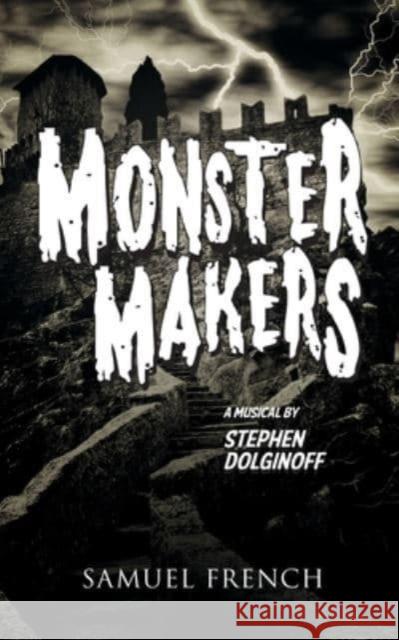 MONSTER MAKERS  9780573704666 SAMUEL FRENCH LTD