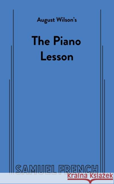 August Wilson's The Piano Lesson Wilson, August 9780573704741 Samuel French, Inc.