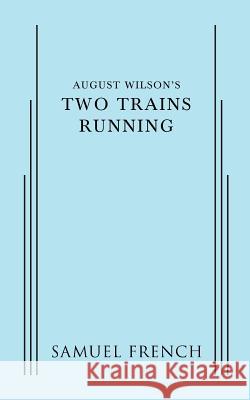 August Wilson's Two Trains Running August Wilson 9780573704765 Samuel French Ltd