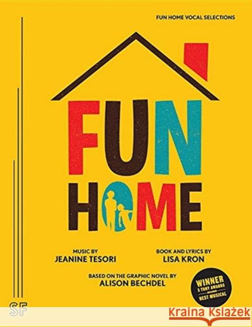 Fun Home Vocal Selections Lisa Kron Jeanine Tesori 9780573704796 Samuel French, Inc.