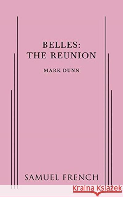 Belles: The Reunion Mark Dunn 9780573704956