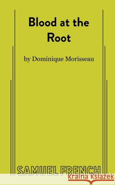 Blood at the Root Morisseau, Dominique 9780573705144 