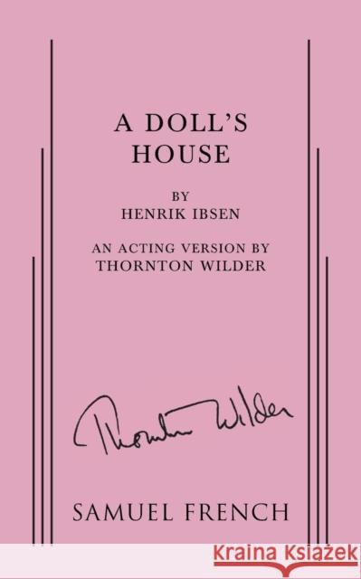 A Doll's House Thornton Wilder Henrik Ibsen  9780573705267 Samuel French, Inc.