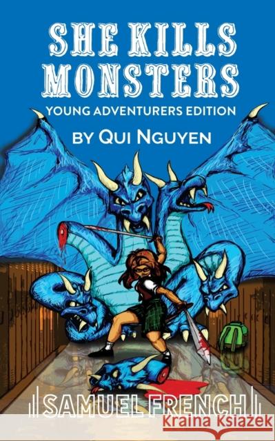 She Kills Monsters: Young Adventurers Edition Qui, Nguyen 9780573705656 Samuel French Ltd