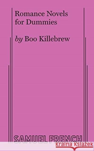 Romance Novels for Dummies Boo Killebrew 9780573705847