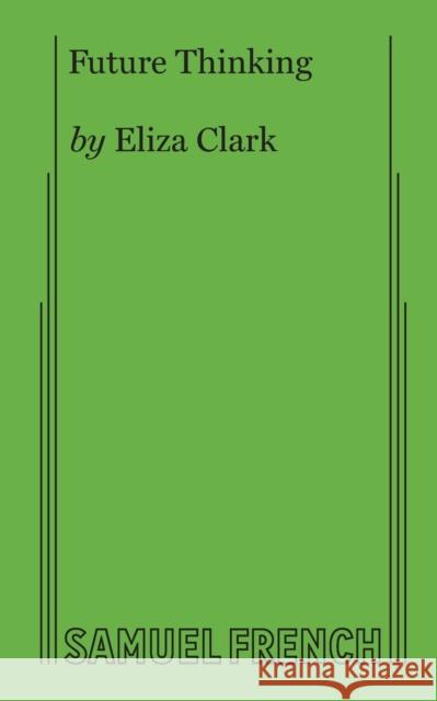 Future Thinking Eliza Clark 9780573705922