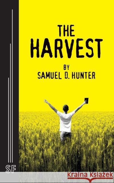 The Harvest Samuel D. Hunter 9780573706080