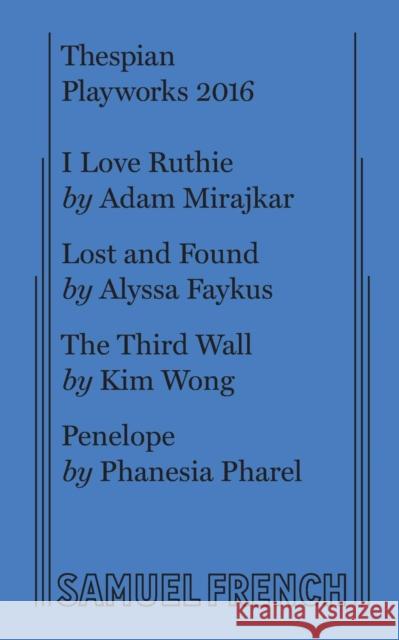 Thespian Playworks 2016 Kim Wong Alyssa Faykus Adam Mirajkar 9780573706189