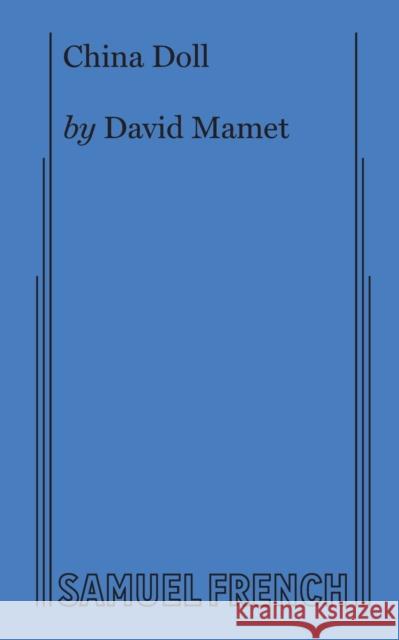 China Doll David Mamet 9780573706455 Samuel French, Inc.