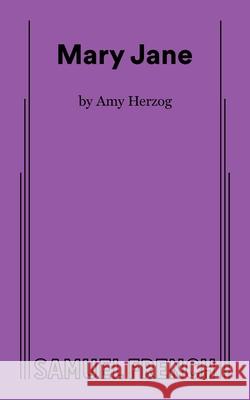 Mary Jane Amy Herzog 9780573707179 Samuel French Ltd