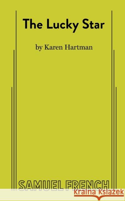 The Lucky Star Hartman, Karen 9780573707520 Samuel French, Inc.