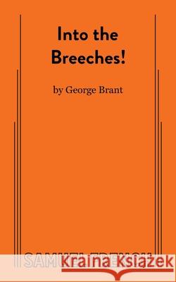 Into the Breeches! George Brant 9780573708275 Samuel French, Inc.