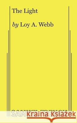 The Light Loy A Webb 9780573708350 Samuel French Ltd