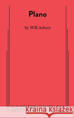 Plano Will Arbery 9780573708381 Samuel French Ltd
