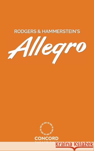 Rodgers & Hammerstein's Allegro Oscar Hammerstein, II, II, Richard Rodgers 9780573709265