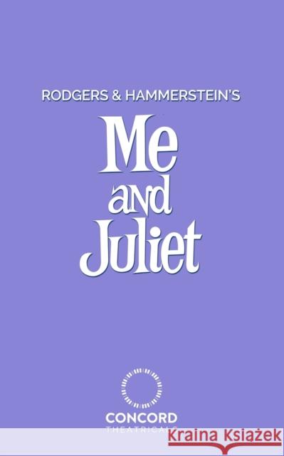Rodgers and Hammerstein's Me and Juliet Richard Rodgers Oscar, II Hammerstein 9780573709296