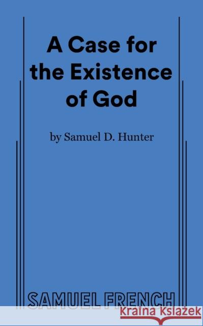 A Case for the Existence of God Samuel Hunter   9780573710254