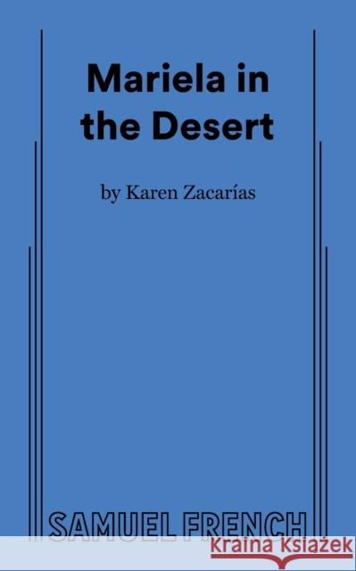 Mariela in the Desert Karen Zacarias   9780573710377 Samuel French, Inc.