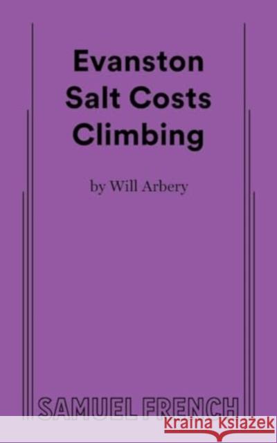 Evanston Salt Costs Climbing Will Arbery 9780573710667 Samuel French Ltd