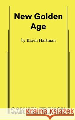 New Golden Age Karen Hartman 9780573710964