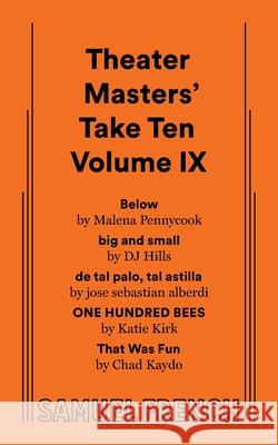 Theater Masters' Take Ten Volume IX Malena Pennycook 9780573711268 Concord Theatricals