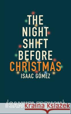 The Night Shift Before Christmas Isaac G?mez 9780573711961