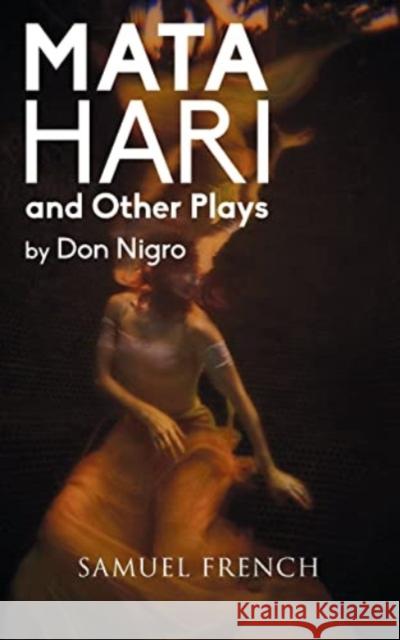 MATA HARI & OTHER PLAYS  9780573799884 SAMUEL FRENCH LTD