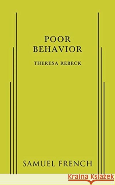 Poor Behavior Theresa Rebeck 9780573799945