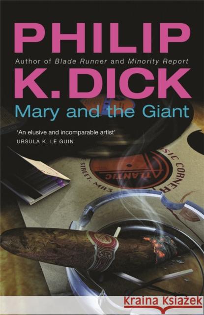 Mary and the Giant Philip K. Dick 9780575074668 Orion Publishing Co