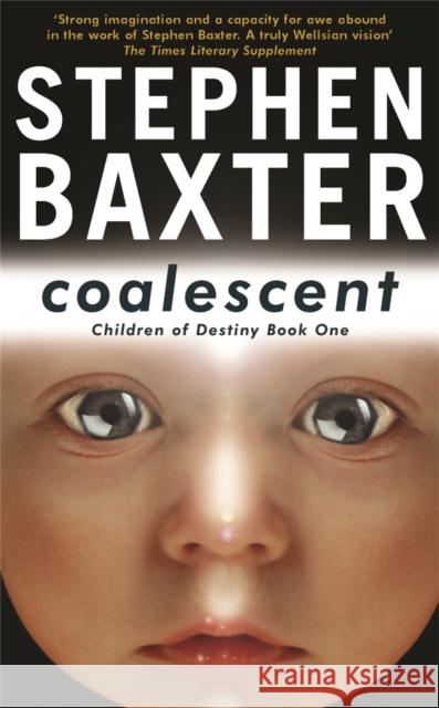 Coalescent : Destiny's Children Book One Stephen Baxter 9780575075535