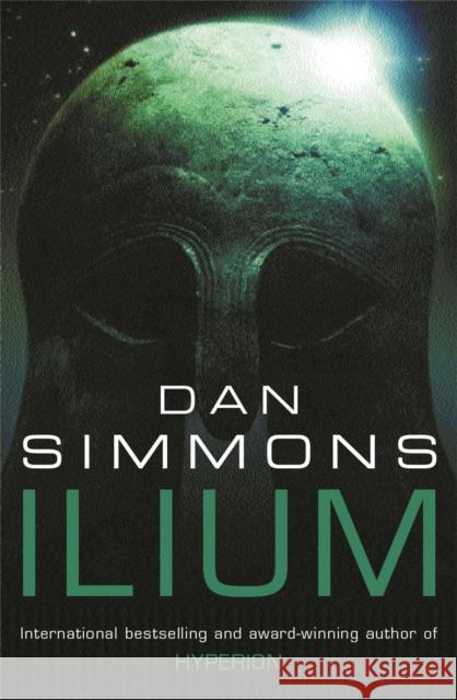 Ilium Dan Simmons 9780575075603 GOLLANCZ