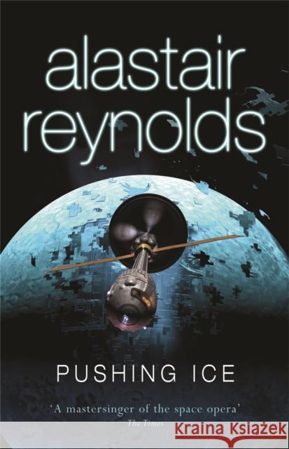 Pushing Ice Alastair Reynolds 9780575083110 Orion Publishing Co