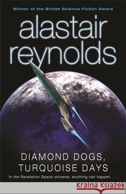 Diamond Dogs, Turquoise Days Reynolds Alastair 9780575083134