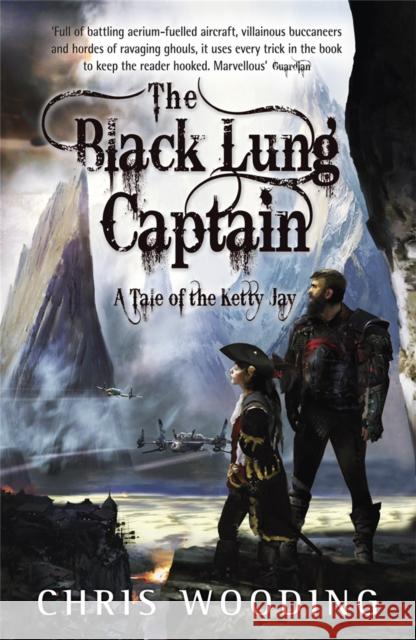 The Black Lung Captain: Tales of the Ketty Jay Chris Wooding 9780575085190 Orion Publishing Co