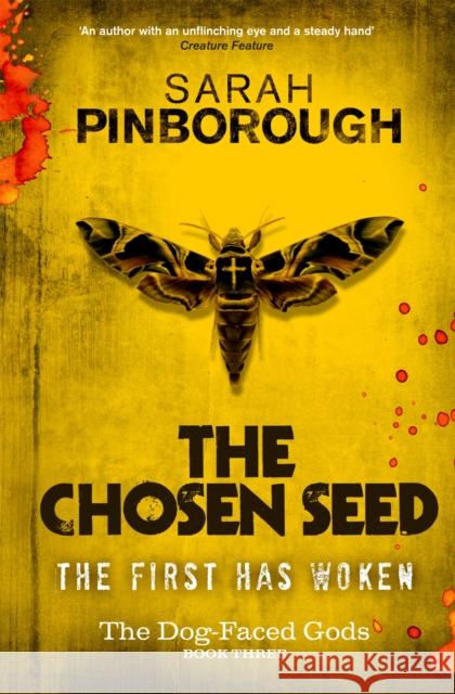 The Chosen Seed : The Dog-Faced Gods Book Three Sarah Pinborough 9780575089556 0
