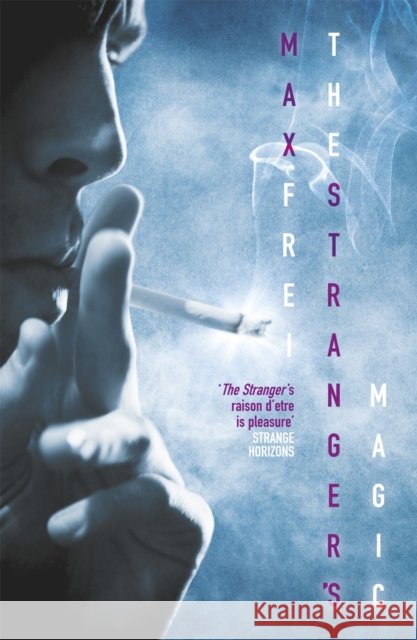 The Stranger's Magic : The Labyrinths of Echo: Book Three Max Frei 9780575089853