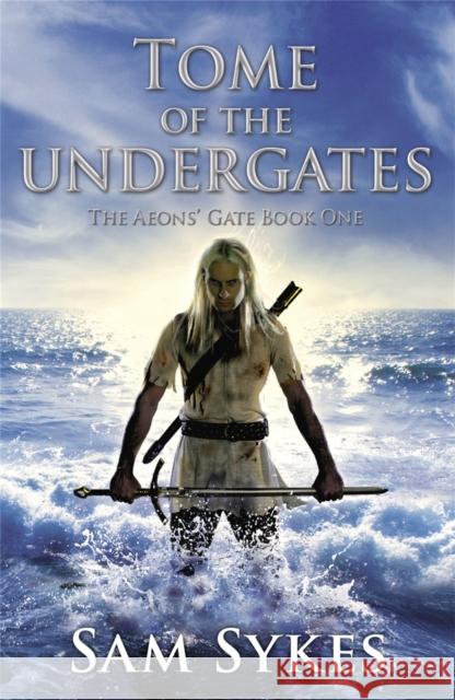 Tome of the Undergates Sam Sykes 9780575090309 0