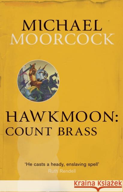 Hawkmoon: Count Brass Michael Moorcock 9780575092488