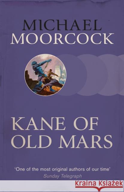 Kane of Old Mars Michael Moorcock 9780575092525