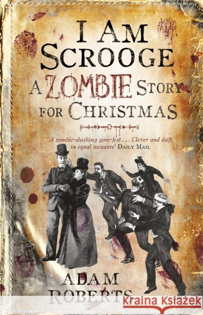 I Am Scrooge: A Zombie Story for Christmas Roberts, Adam 9780575094901 0