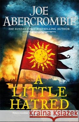 A Little Hatred: The First in the Epic Sunday Times Bestselling Series Abercrombie Joe 9780575095885 Orion Publishing Co