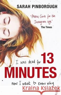 13 Minutes: The twisty turny YA psychological thriller you will not be able to put down Sarah Pinborough 9780575097377 Orion Publishing Co