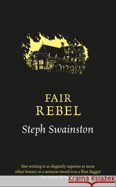 Fair Rebel Steph Swainston 9780575097520