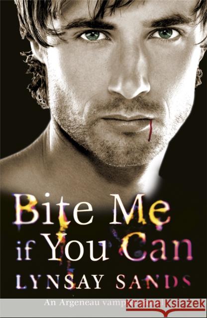 Bite Me If You Can: Book Six Lynsay Sands 9780575099548 Orion Publishing Co