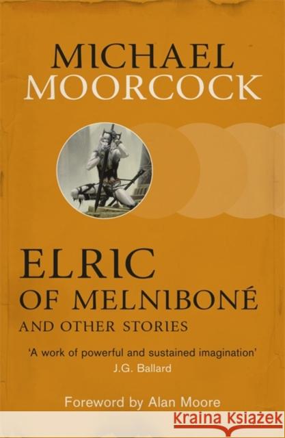 Elric of Melnibone and Other Stories Michael Moorcock 9780575113091